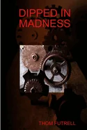 Dipped in Madness