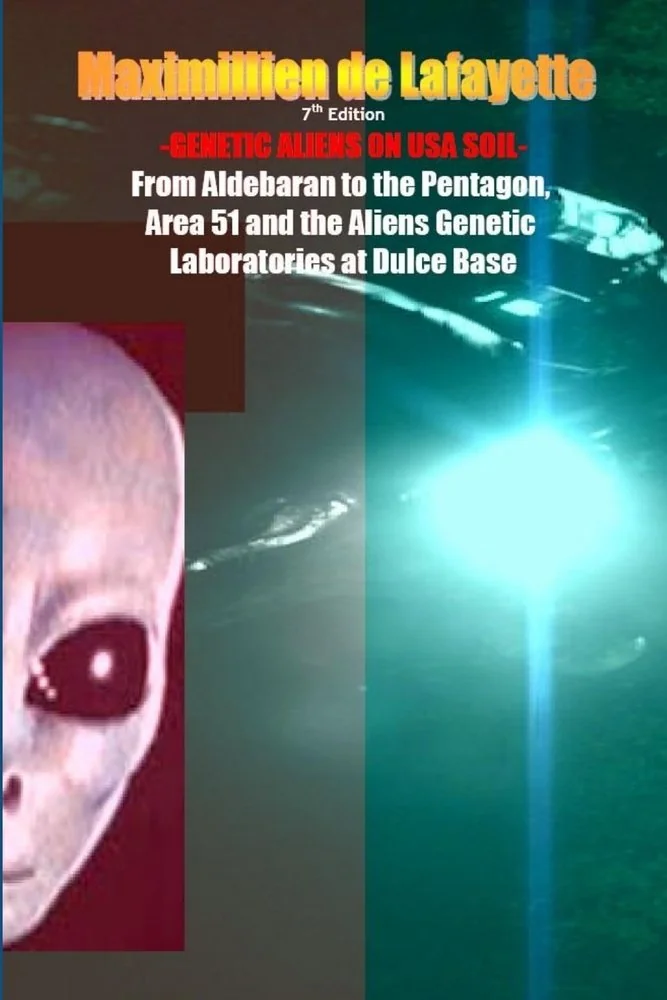 GENETIC ALIENS.From Aldebaran to the Pentagon, Area 51 and Aliens Genetic Laboratories at Dulce Base — photo 2