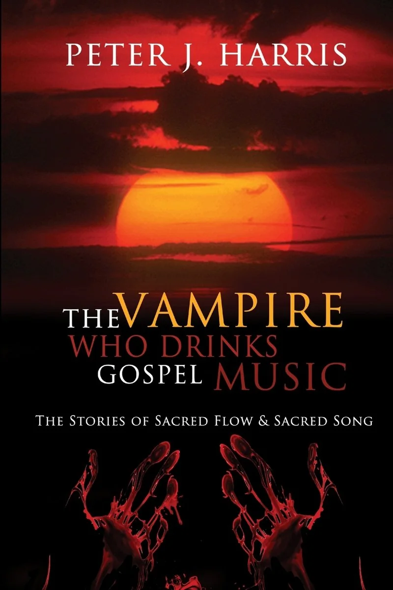 The Vampire Who Drinks Gospel Music: The Stories of Sacred Flow and Sacred Song — photo 2