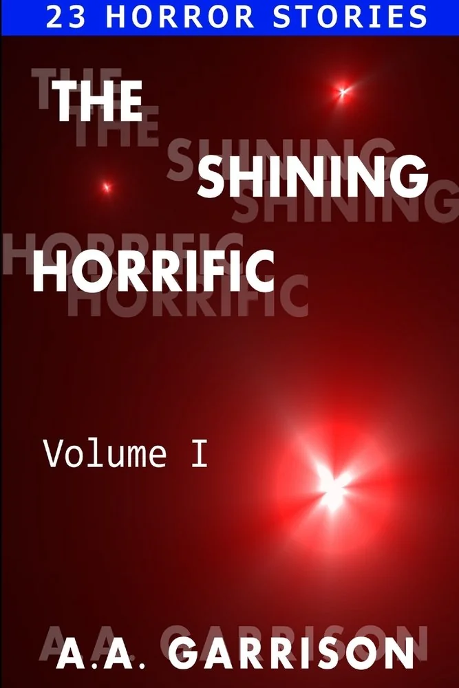 The Shining Horrific: A Collection of Horror Stories - Volume I — photo 2