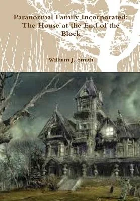 Paranormal Family Incorporated: The House at the End of the Block — photo 2