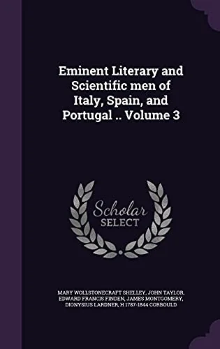 Eminent Literary and Scientific men of Italy, Spain, and Portugal .. Volume 3 — photo 2