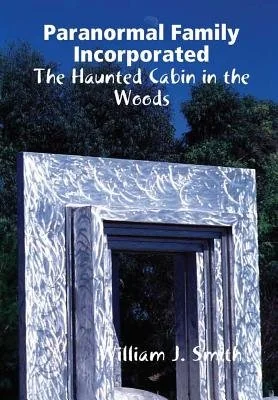 Paranormal Family Incorporated: The Haunted Cabin in the Woods — photo 2