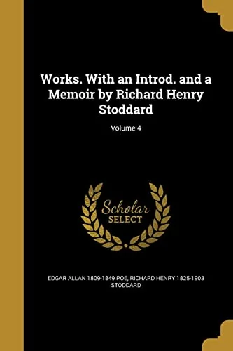 Works. With an Introd. and a Memoir by Richard Henry Stoddard; Volume 4 — photo 2