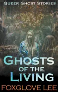 Ghosts of the Living