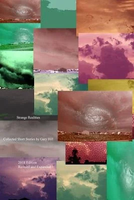 Strange Realities: Collected Short Stories and More by Gary Hill Expanded and Revised Edition — photo 2