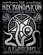The Necronomicon: Tales of Eldritch Horror from the Masters of the Genre