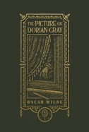 The Picture of Dorian Gray (the Gothic Chronicles Collection): Deluxe Edition