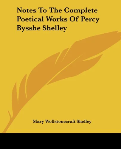 Notes To The Complete Poetical Works Of Percy Bysshe Shelley — photo 2