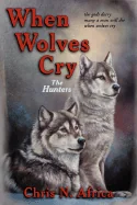 When Wolves Cry: The Hunters — Horror Fiction
