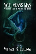 Wer Means Man and Other Tales of Wonder and Terror — Horror Fiction
