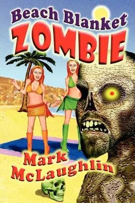 Beach Blanket Zombie: Weird Tales of the Undead & Other Humanoid Horrors — photo 2