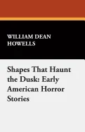 Shapes That Haunt the Dusk: Early American Horror Stories