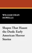 Shapes That Haunt the Dusk: Early American Horror Stories