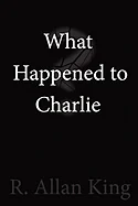 What Happened to Charlie? — Horror Fiction