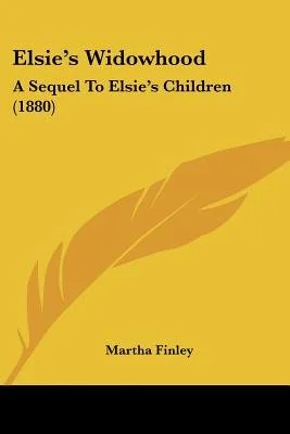 Elsie's Widowhood: A Sequel To Elsie's Children (1880) — photo 2