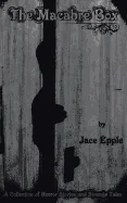 The Macabre Box: A Collection of Horror Stories and Strange Tales