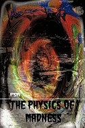 The Physics of Madness