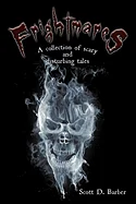 Frightmares: A collection of scary and disturbing tales