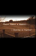 There Comes a Moment...: A Haunting in Highland