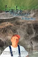 Limbo Mississippi: A Ghost Story