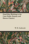 Dead Men Working in the Cane Fields