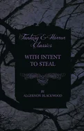 With Intent to Steal (Fantasy and Horror Classics) — Horror Fiction