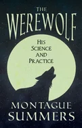 The Werewolf - His Science and Practice