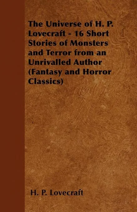 The Universe of H. P. Lovecraft - 16 Short Stories of Monsters and Terror from an Unrivalled Author (Fantasy and Horror Classics) — photo 2