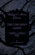 The Uncanny Guest (Fantasy and Horror Classics)