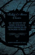 An Account of Some Strange Disturbances in Aungier Street
