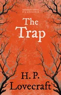The Trap (Fantasy and Horror Classics); With a Dedication by George Henry Weiss
