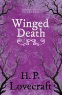 Winged Death (Fantasy and Horror Classics); With a Dedication by George Henry Weiss — Horror Fiction