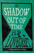 The Shadow Out of Time (Fantasy and Horror Classics); With a Dedication by George Henry Weiss