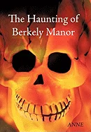 The Haunting of Berkely Manor