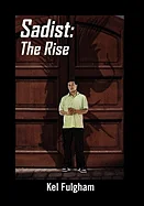Sadist: The Rise