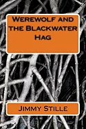 Werewolf and the Blackwater Hag — Horror Fiction
