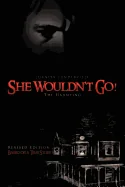 She Wouldn't Go!: The Haunting