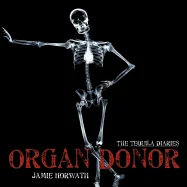 The Tequila Diaries: Organ Donor