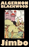 Jimbo by Algernon Blackwood, Fiction, Horror, Classics, Fantasy