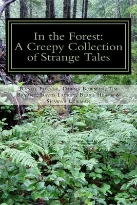 In the Forest: A Creepy Collection of Strange Tales — photo 2