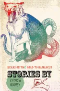 Bears on the Road to Damascus: A Collection of Stories