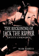 The Reckoning of Jack the Ripper: Entity Unknown