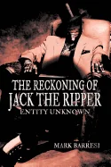 The Reckoning of Jack the Ripper: Entity Unknown
