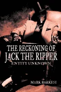 The Reckoning of Jack the Ripper: Entity Unknown