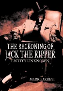 The Reckoning of Jack the Ripper: Entity Unknown
