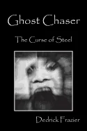 Ghost Chaser: The Curse of Steel