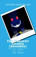 The Unlucky Charm (remodel): remodel, aj hard, rabbit's foot, shiver and fears