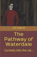 The Pathway Of Waterdale: Curiosity kills the cat...