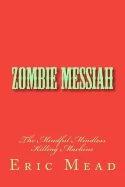 Zombie Messiah: The Mindful Mindless Killing Machine — Horror Fiction